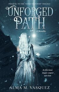 Produktbild: Unforged Path (Songs of Power, #0)