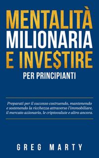 Produktbild: Mentalit&agrave; milionaria e investire per principianti