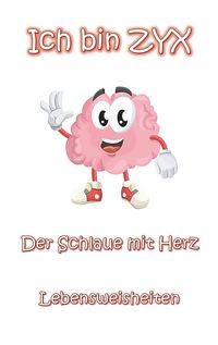 Produktbild: Ich bin ZYX - Der Schlaue mit Herz