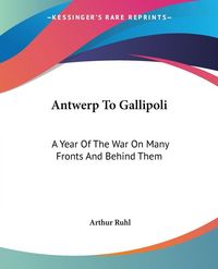 Produktbild: Ruhl, A: Antwerp To Gallipoli