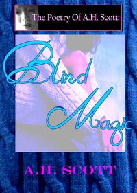 Produktbild: The Poetry Of A.H. Scott: Blind Magic