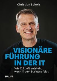 Produktbild: Vision&auml;re F&uuml;hrung in der IT