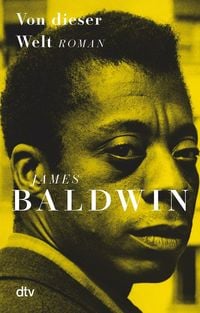 Von dieser Welt von James Baldwin