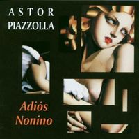 Bild vom Artikel Piazzolla, A: Adios Nonino vom Autor Astor Piazzolla