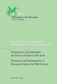 Produktbild: Formation et d&eacute;composition des &Eacute;tats en Europe au 20e si&egrave;cle / Formation and Disintegration of European States in the 20th Century