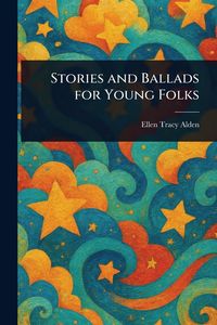 Produktbild: Stories and Ballads for Young Folks