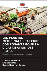 Produktbild: Les Plantes M&eacute;dicinales Et Leurs Composants Pour La Cicatrisation des Plaies