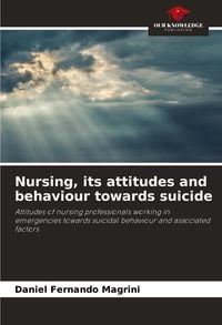 Produktbild: Nursing, its attitudes and behaviour towards suicide