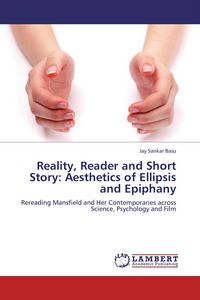 Produktbild: Reality, Reader and Short Story: Aesthetics of Ellipsis and Epiphany