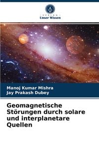 Produktbild: Geomagnetische St&ouml;rungen durch solare und interplanetare Quellen
