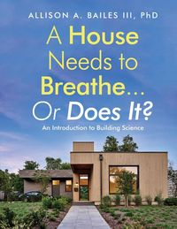 Produktbild: A House Needs to Breathe...Or Does It?