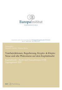 Produktbild: TranSa(n)ktionen, Regulierung, Krypto- & Klepto: Neue und alte Ph&auml;nomene auf dem Kapitalmarkt