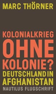Produktbild: Kolonialkrieg ohne Kolonie? Deutschland in Afghanistan