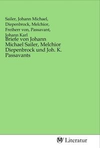 Produktbild: Briefe von Johann Michael Sailer, Melchior Diepenbrock und Joh. K. Passavants