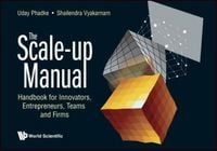 Produktbild: Scale-Up Manual, The: Handbook for Innovators, Entrepreneurs, Teams and Firms