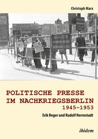 Produktbild: Politische Presse im Nachkriegsberlin 1945-1953