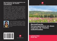 Produktbild: Normaliza&ccedil;&atilde;o farmacogn&oacute;stica em duas esp&eacute;cies de Cleome subutilizadas