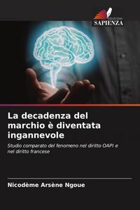 Produktbild: La decadenza del marchio &egrave; diventata ingannevole