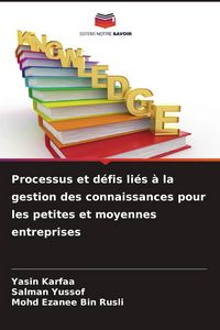 Produktbild: Processus et d&eacute;fis li&eacute;s &agrave; la gestion des connaissances pour les petites et moyennes entreprises