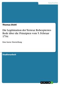 Bild vom Artikel Die Legitimation der Terreur. Robespierres Rede über die Prinzipien vom 5. Februar 1794 vom Autor Thomas Diehl