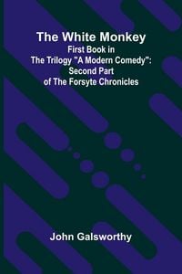 Produktbild: The White Monkey; (First Book in the Trilogy "A Modern Comedy")