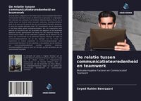 Produktbild: De relatie tussen communicatietevredenheid en teamwerk