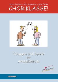 Produktbild: Chor-Klasse! - &Uuml;bungen und Spiele zur Ampelkartei
