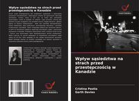 Produktbild: Wp&iquest;yw s&iquest;siedztwa na strach przed przest&iquest;pczo&iquest;ci&iquest; w Kanadzie