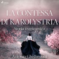 Produktbild: La contessa di Karolystria - Storia tragicomica