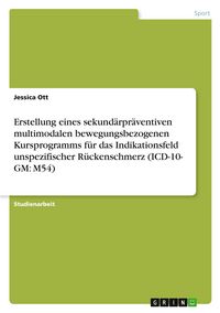 Produktbild: Erstellung eines sekund&auml;rpr&auml;ventiven multimodalen bewegungsbezogenen Kursprogramms f&uuml;r das Indikationsfeld unspezifischer R&uuml;ckenschmerz (ICD-10- GM: M