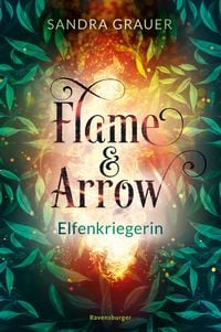 Produktbild: Flame & Arrow, Band 2 - Elfenkriegerin