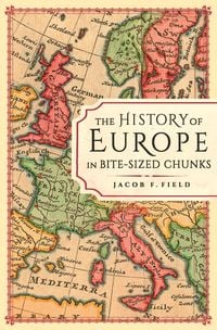 Produktbild: History of Europe in Bite-sized Chunks