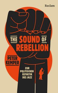 Produktbild: The Sound of Rebellion. Zur politischen &Auml;sthetik des Jazz