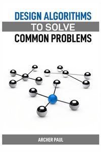 Produktbild: Design Algorithms To Solve Common Problems