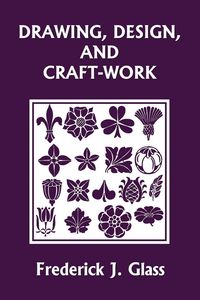 Produktbild: Drawing, Design, and Craft-Work (Yesterday's Classics)