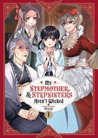 Produktbild: My Stepmother and Stepsisters Aren't Wicked Vol. 1