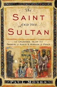 Bild vom Artikel The Saint and the Sultan vom Autor Paul Moses