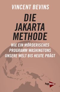 Bild vom Artikel Die Jakarta-Methode vom Autor Vincent Bevins
