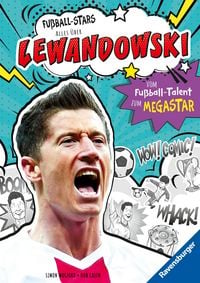 Produktbild: Fu&szlig;ball-Stars - Alles &uuml;ber Lewandowski. Vom Fu&szlig;ball-Talent zum Megastar