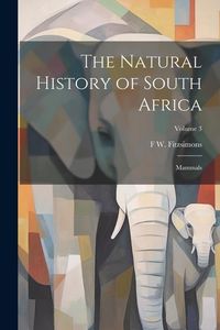 Produktbild: The Natural History of South Africa; Mammals; Volume 3