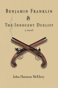 Produktbild: Benjamin Franklin & The Innocent Duelist