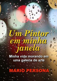 Produktbild: Um Pintor Em Minha Janela