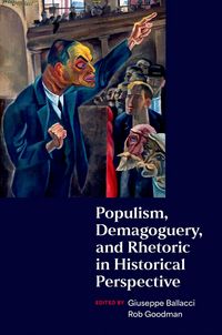 Produktbild: Populism, Demagoguery, and Rhetoric in Historical Perspective
