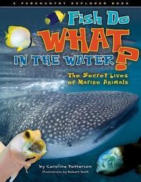 Produktbild: Fish Do What in the Water?: The Secret Lives of Marine Animals