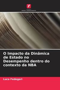 Produktbild: O Impacto da Din&acirc;mica de Estado no Desempenho dentro do contexto da NBA