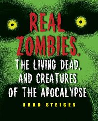 Produktbild: Real Zombies, the Living Dead, and Creatures of the Apocalypse