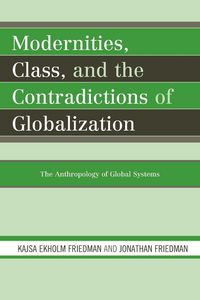 Produktbild: Modernities, Class, and the Contradictions of Globalization