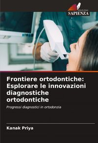 Produktbild: Frontiere ortodontiche: Esplorare le innovazioni diagnostiche ortodontiche