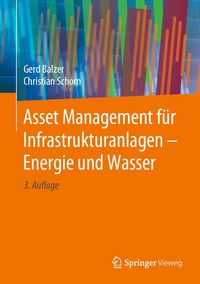 Produktbild: Asset Management f&uuml;r Infrastrukturanlagen - Energie und Wasser