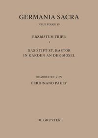 Produktbild: Die Bist&uuml;mer der Kirchenprovinz Trier. Das Erzbistum Trier III. Das Stift St. Kastor in Karden an der Mosel